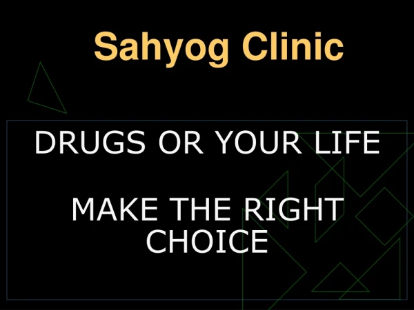 DRUGS OR YOUR LIFE MAKE THE RIGHT CHOICE