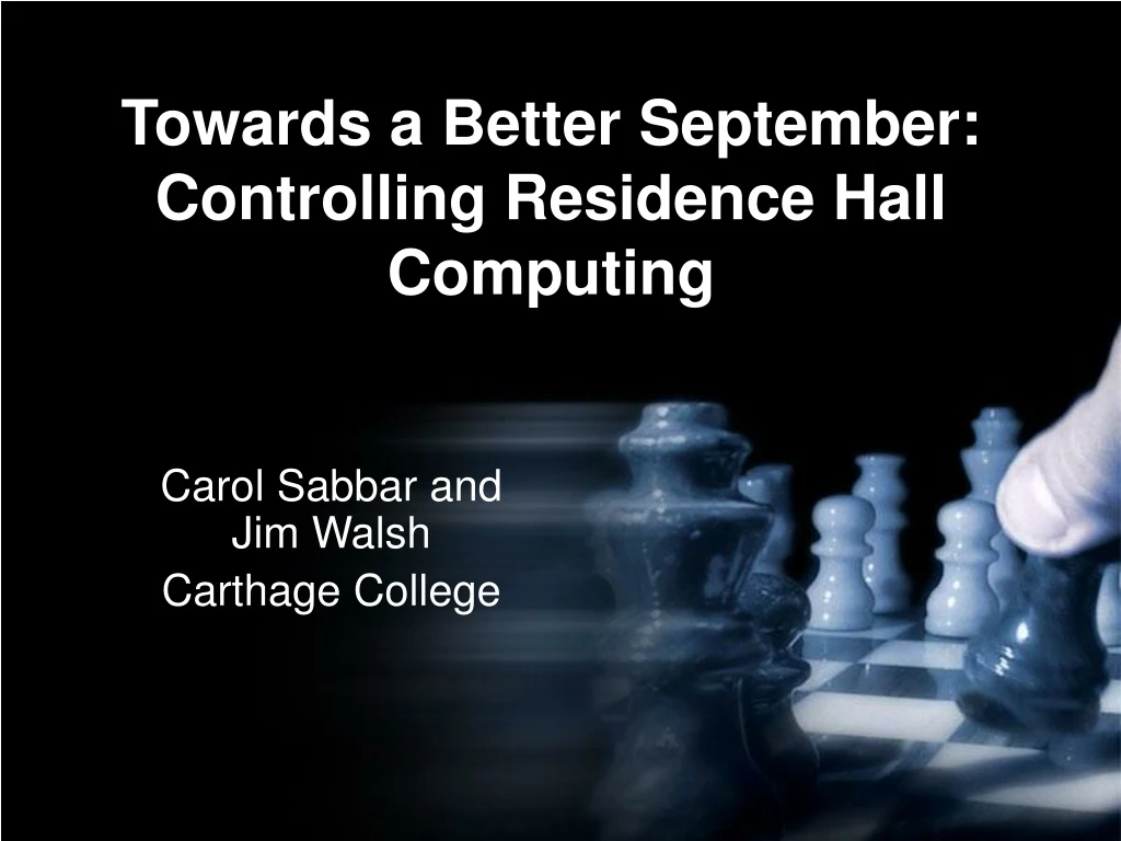 towards a better september controlling residence hall computing