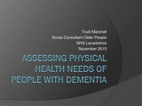 Assessing Physical Health Needs of People with Dementia