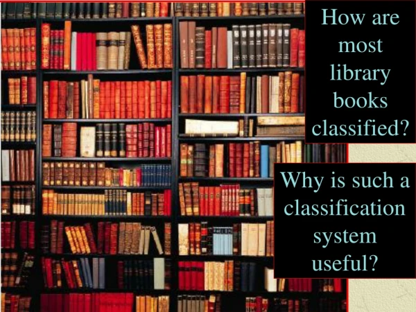 How are most library books classified?