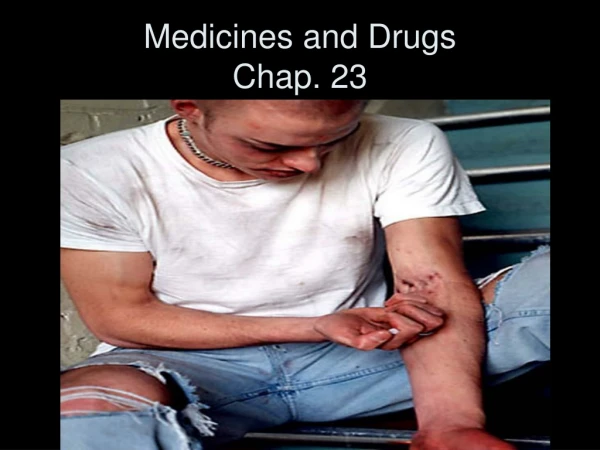 Medicines and Drugs Chap. 23