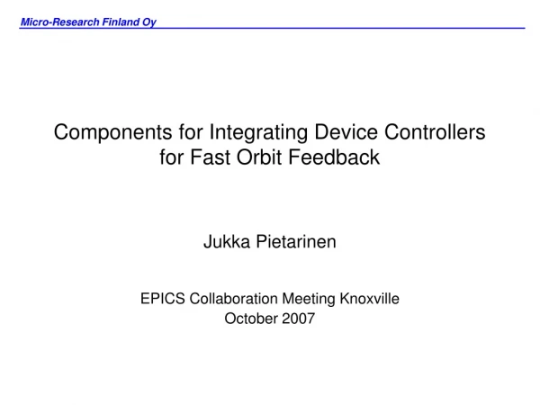 Components for Integrating Device Controllers for Fast Orbit Feedback