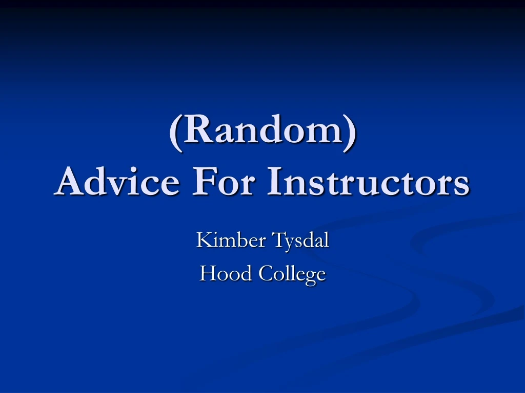 random advice for instructors