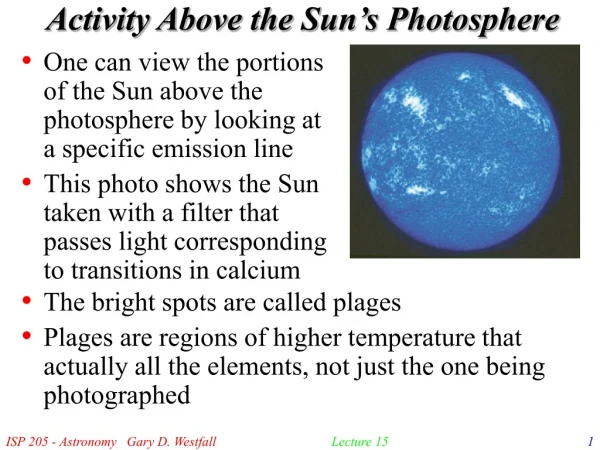 Activity Above the Sun’s Photosphere