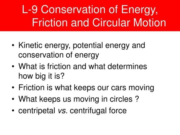 L-9 Conservation of Energy,     	Friction and Circular Motion