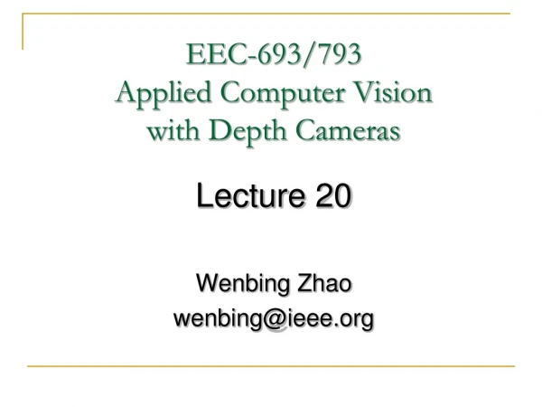 EEC-693/793 Applied Computer Vision  with Depth Cameras