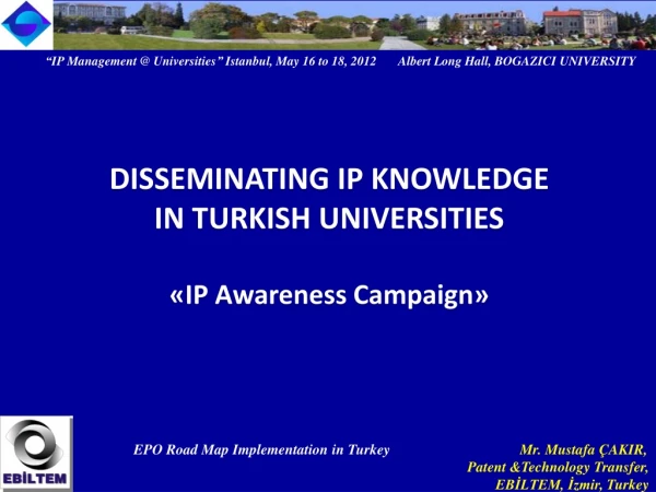 EPO Road Map Implementation in Turkey Mr.  Mustafa ÇAKIR ,  Patent &amp;Technology Transfer ,
