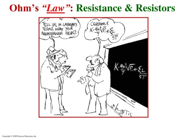Ohm’s  “ Law ” :  Resistance &amp; Resistors