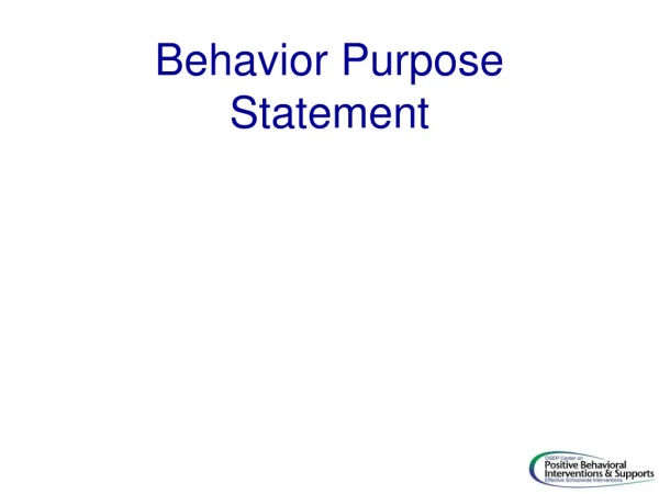 Behavior Purpose Statement