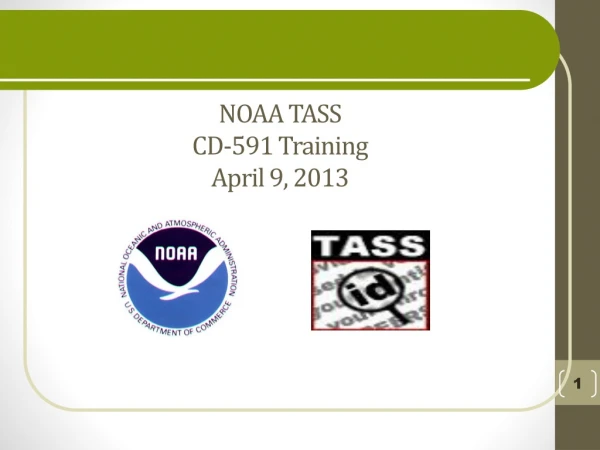 NOAA TASS CD-591 Training April 9, 2013