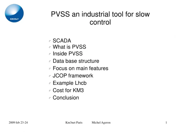 PVSS an industrial tool for slow control