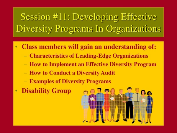 Session #11: Developing Effective Diversity Programs In Organizations