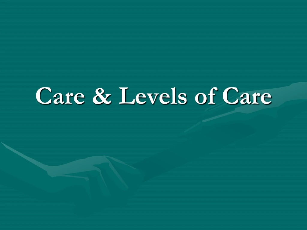 care levels of care
