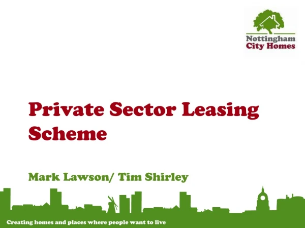 Private Sector Leasing Scheme Mark Lawson/ Tim Shirley