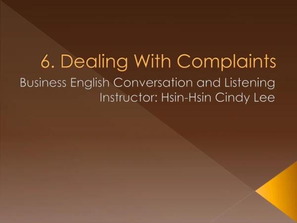 6. Dealing With Complaints