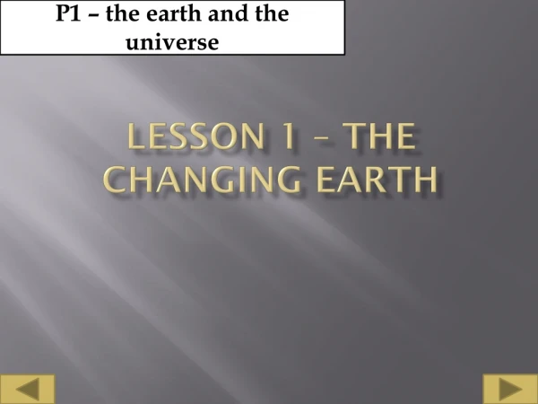 Lesson 1 – The changing Earth