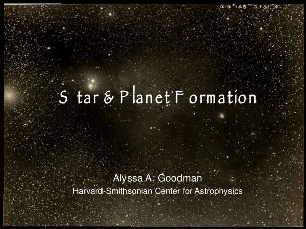 Star &amp; Planet Formation