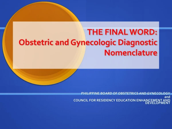THE FINAL WORD: Obstetric and Gynecologic Diagnostic Nomenclature