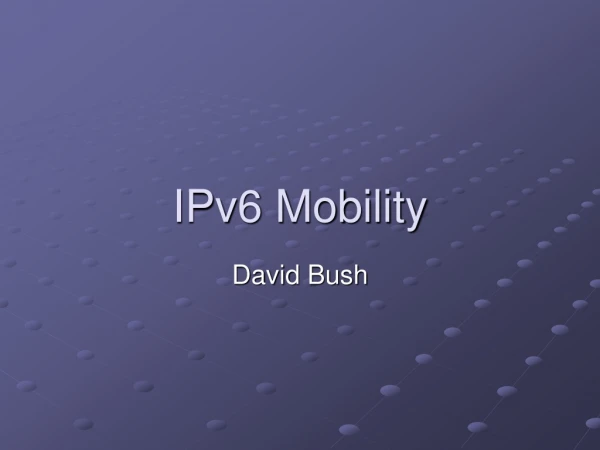 IPv6 Mobility