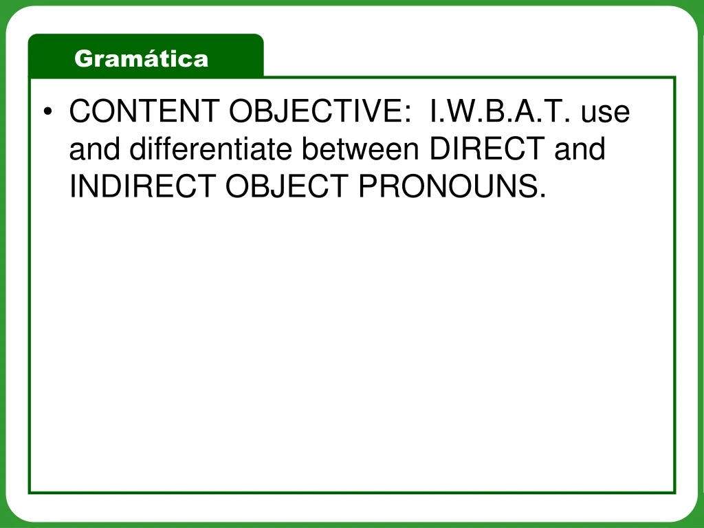 content objective i w b a t use and differentiate