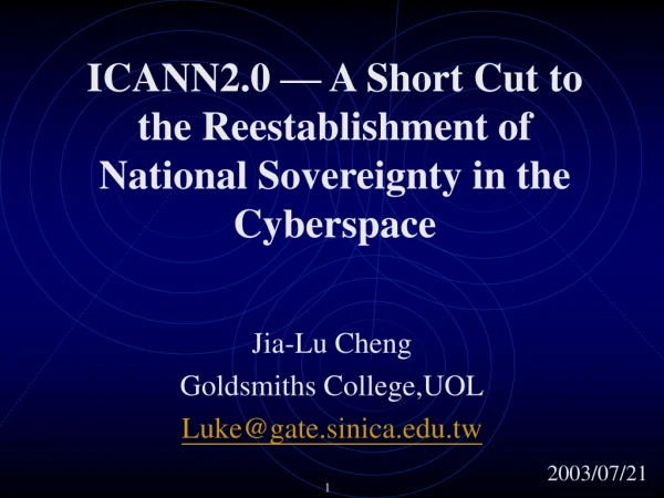 ICANN2.0 — A Short Cut to the Reestablishment of National Sovereignty in the Cyberspace
