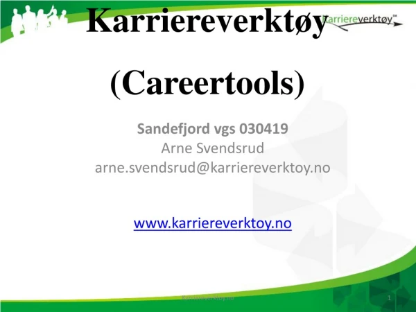 Sandefjord  vgs  030419 Arne Svendsrud a rne.svendsrud@karriereverktoy.no karriereverktoy.no