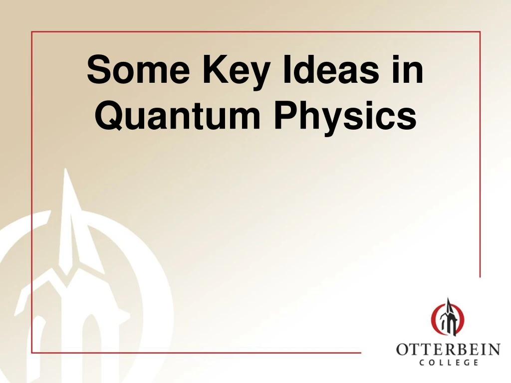 some key ideas in quantum physics