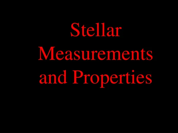 Stellar Measurements and Properties