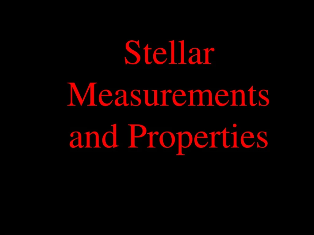 stellar measurements and properties