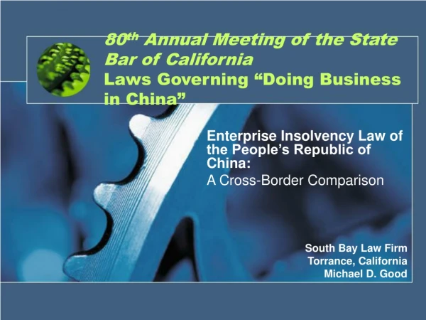 80 th  Annual Meeting of the State Bar of California Laws Governing “Doing Business in China”