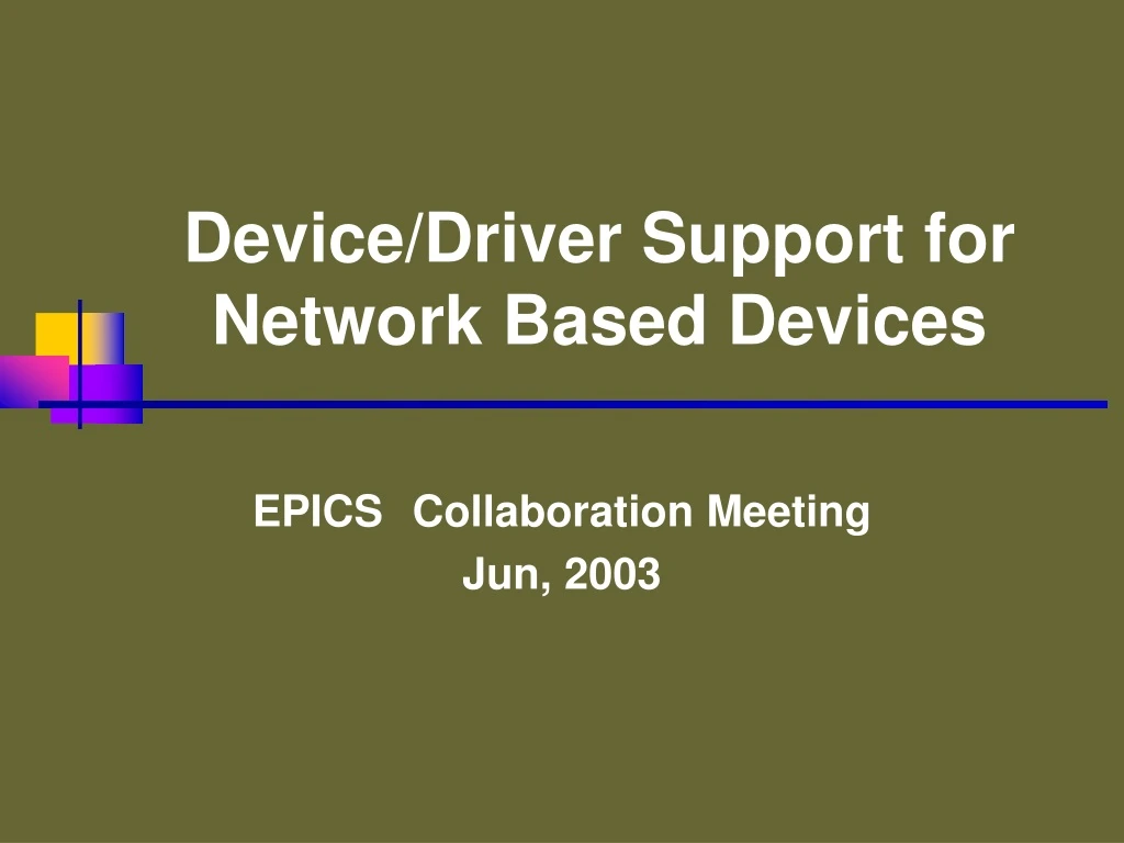 device driver support for network based devices