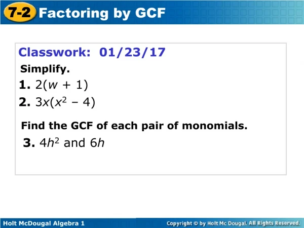 Classwork:  01/23/17 1.  2( w  + 1) 2.  3 x ( x 2  – 4)