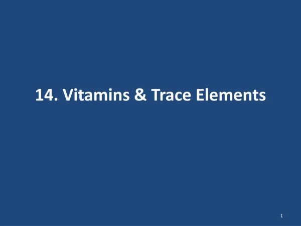 14. Vitamins &amp; Trace Elements