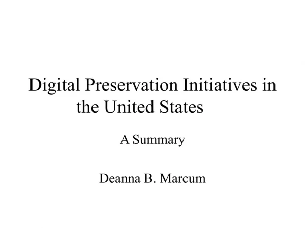 Digital Preservation Initiatives in the United States