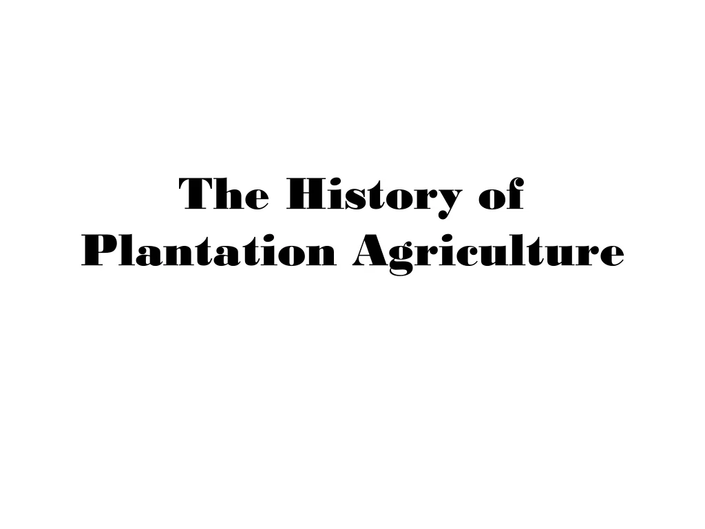 the history of plantation agriculture