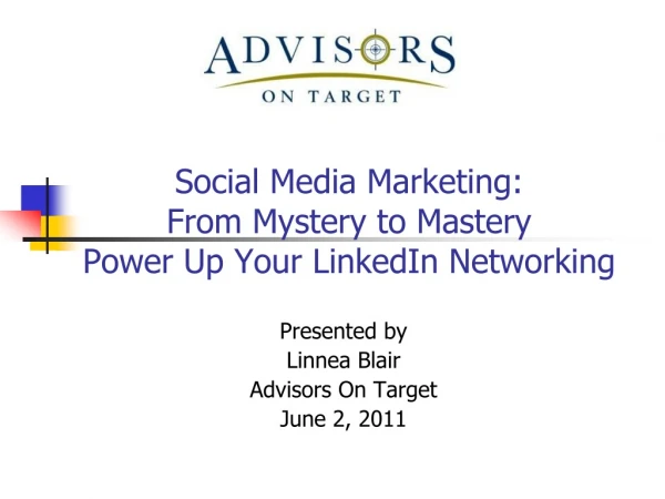 Social Media Marketing: From Mystery to Mastery  Power Up Your LinkedIn Networking