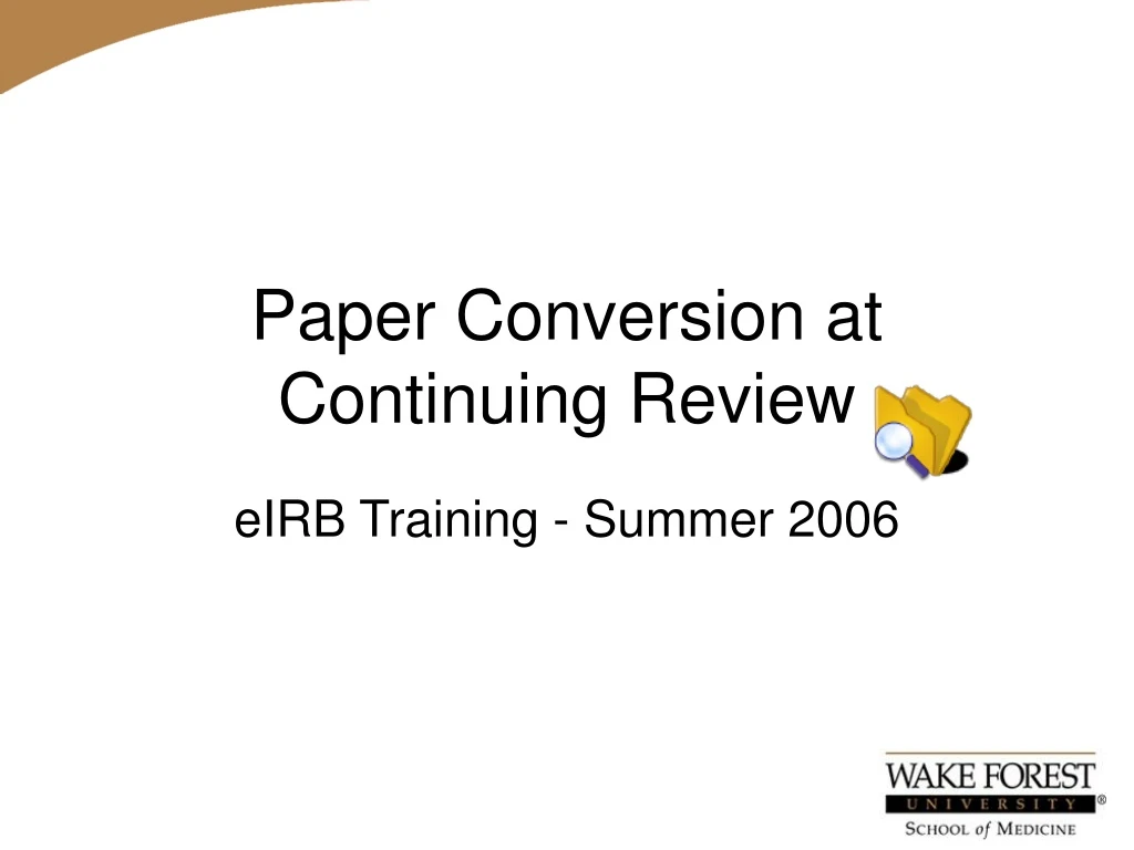 paper conversion at continuing review