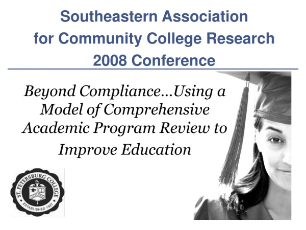 Beyond Compliance…Using a Model of Comprehensive Academic Program Review to Improve Education
