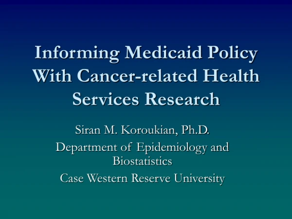Informing Medicaid Policy With Cancer-related Health Services Research