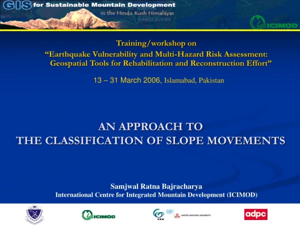 AN APPROACH TO  THE CLASSIFICATION OF SLOPE MOVEMENTS