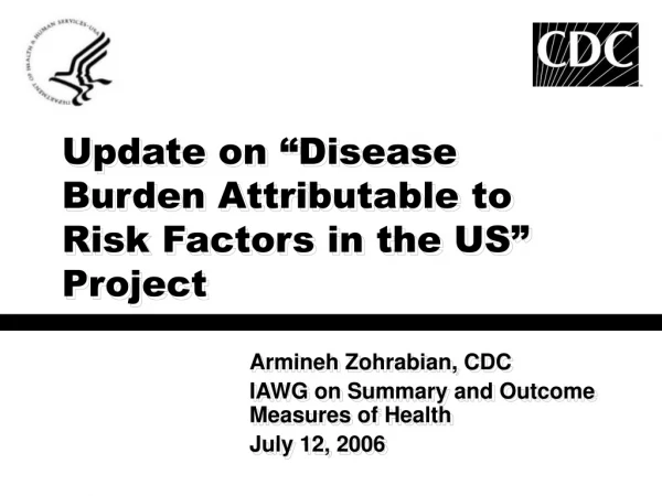 Update on “Disease Burden Attributable to Risk Factors in the US” Project