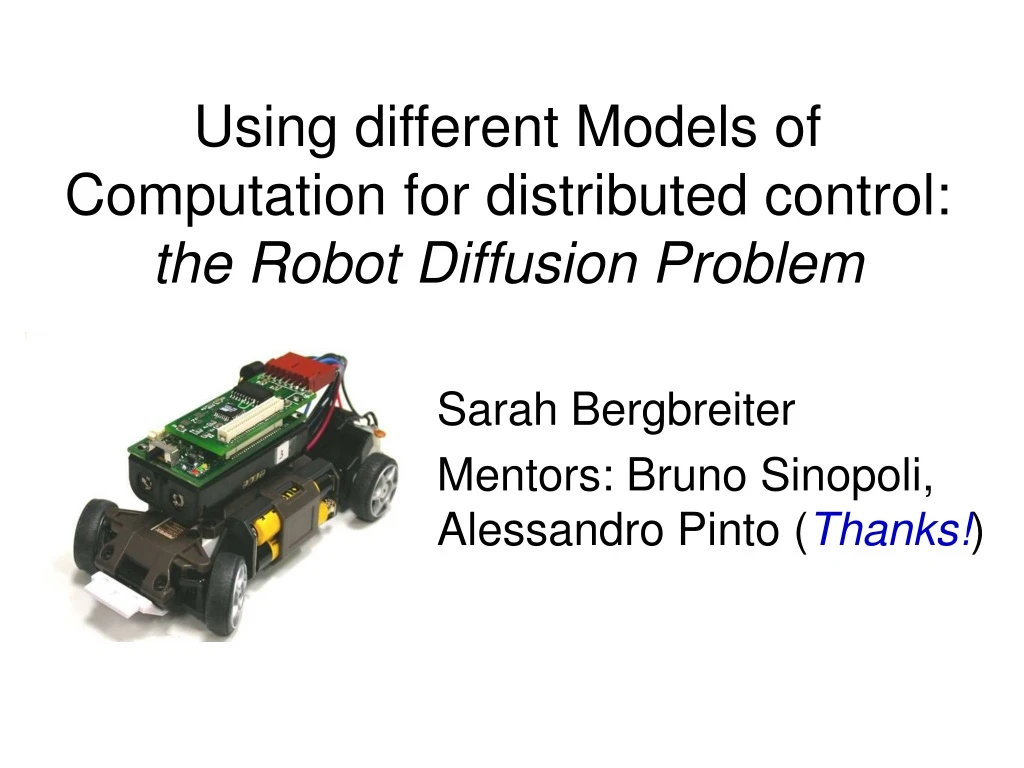 using different models of computation for distributed control the robot diffusion problem