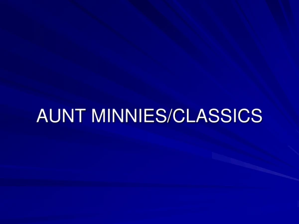 AUNT MINNIES/CLASSICS