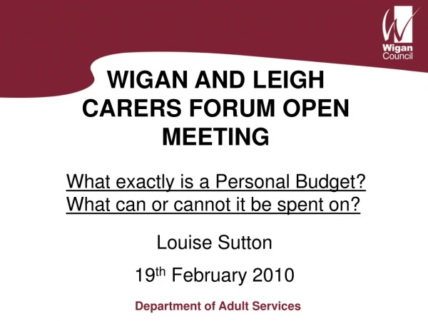WIGAN AND LEIGH  CARERS FORUM OPEN MEETING