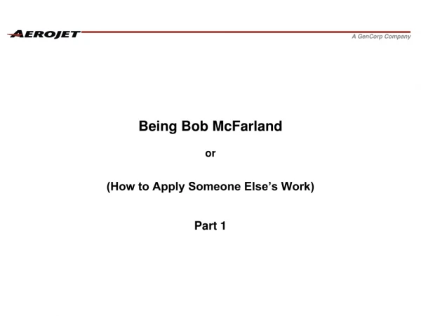 Being Bob McFarland or