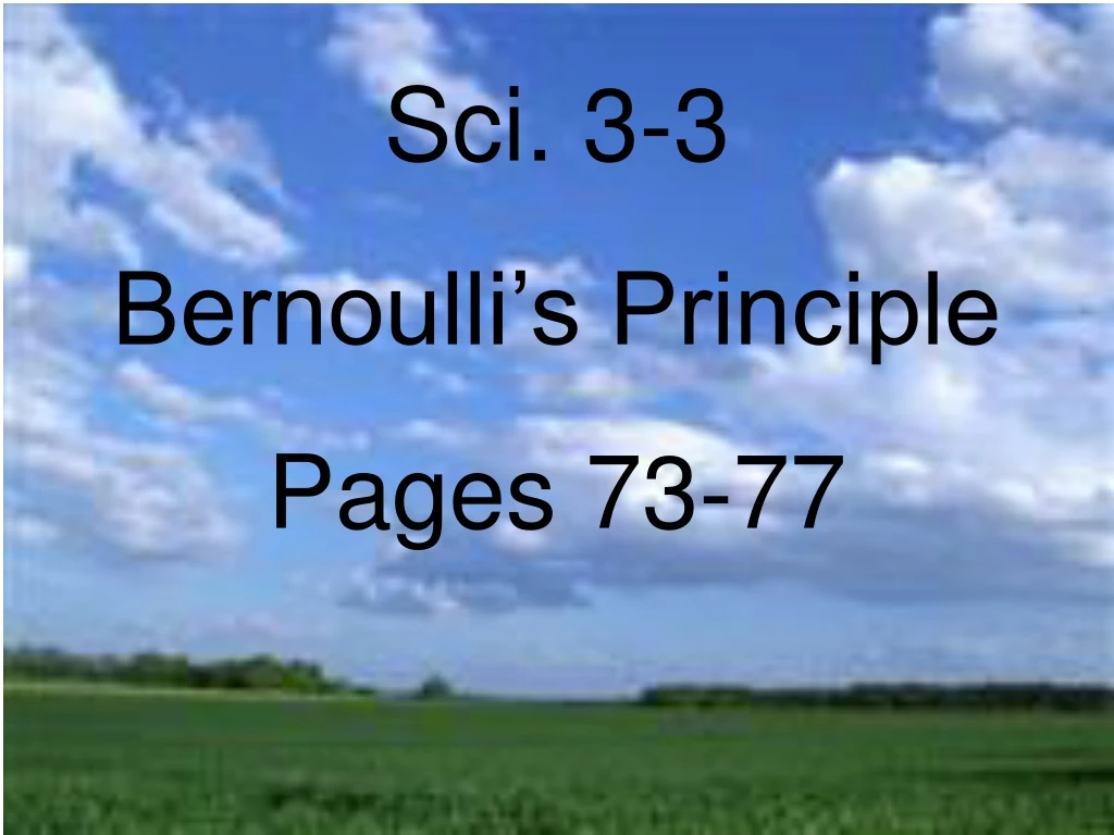 sci 3 3 bernoulli s principle pages 73 77
