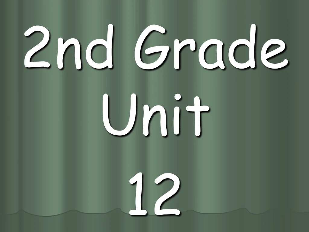2nd grade unit 12