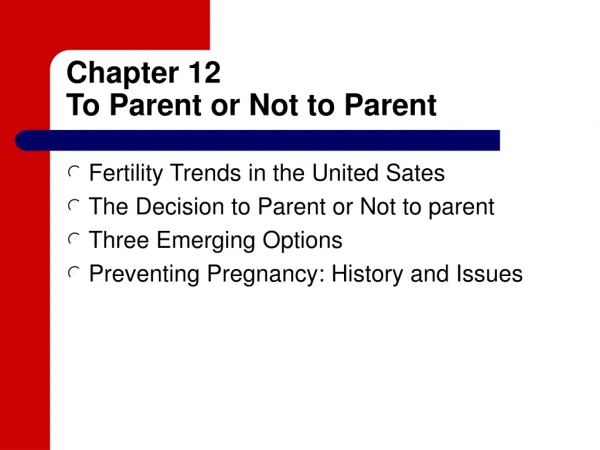 Chapter 12 To Parent or Not to Parent