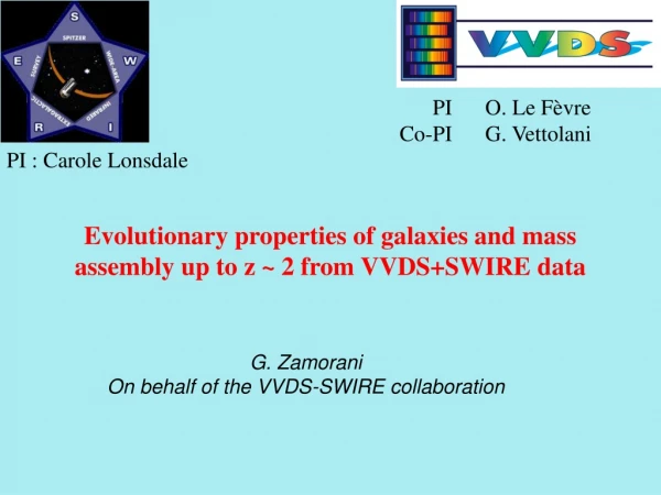 Evolutionary properties of galaxies and mass assembly up to z ~ 2 from VVDS+SWIRE data