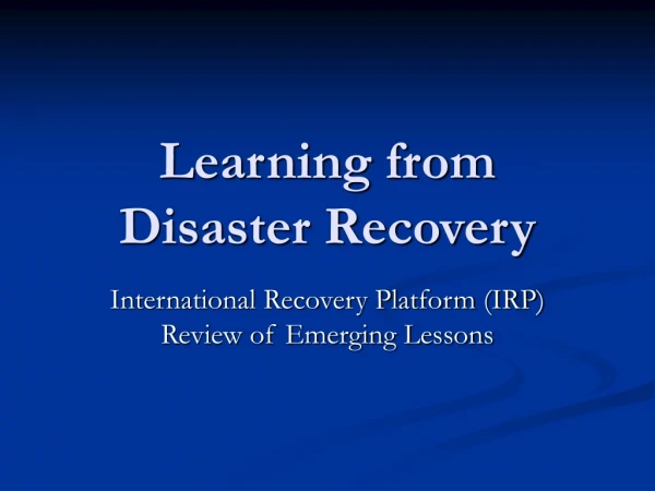 Learning from  Disaster Recovery